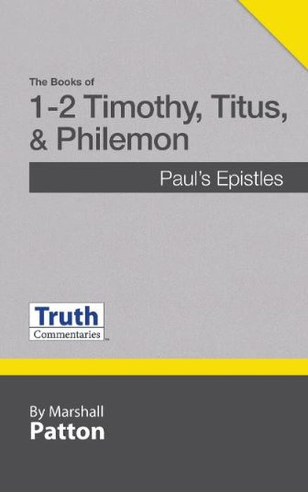 Truth Commentary 1 & 2 Timothy, Titus & Philemon