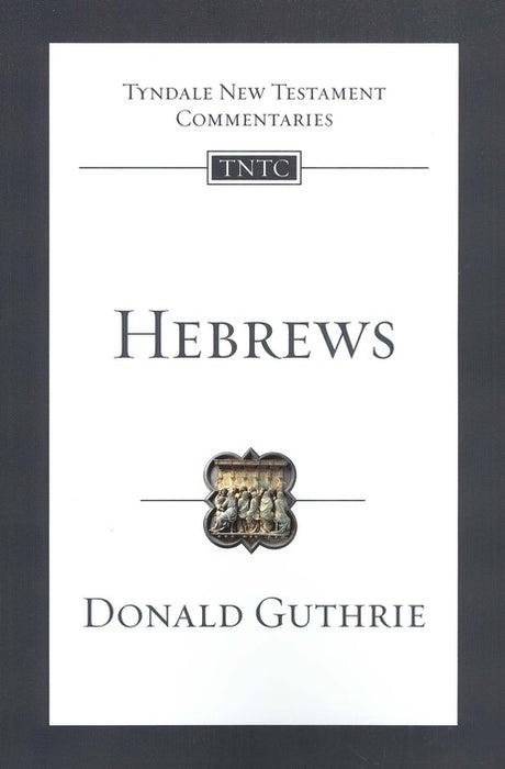 Tyndale New Testament Commentary:  Hebrews