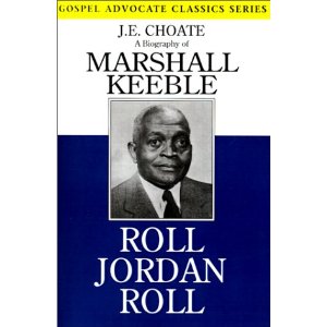 Roll Jordan Roll: A Biography of  Marshall Keeble