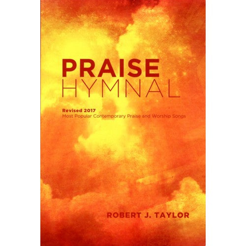 Praise Hymnal Revised 2017: Contemporary Praise & Worship Songs
