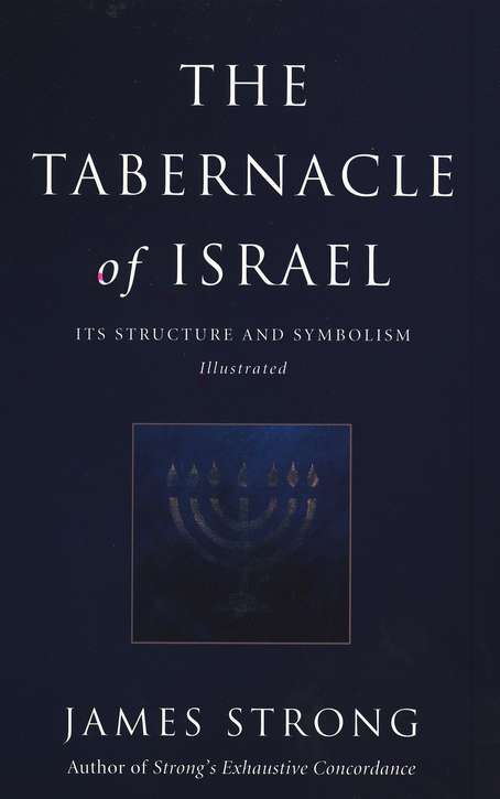 Tabernacle Of Israel: Its Structure and Symbolism