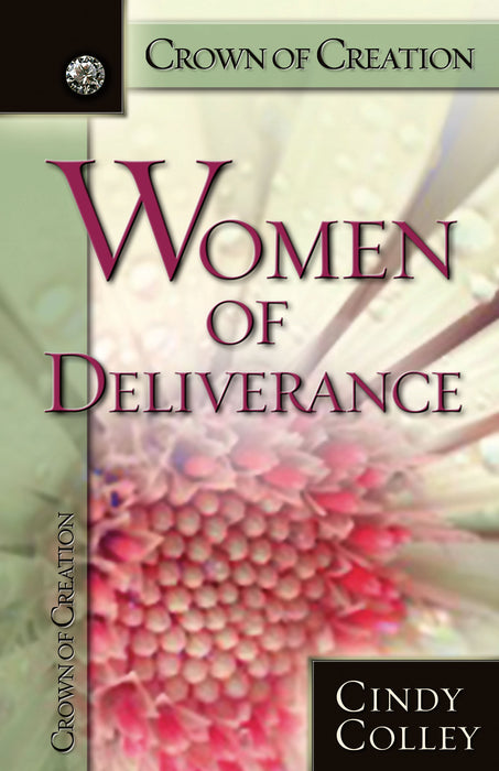 Women of Deliverance - Crown of Creation Series