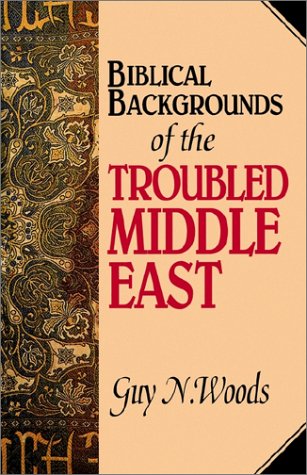 Biblical Backgrounds of the Troubled Middle East