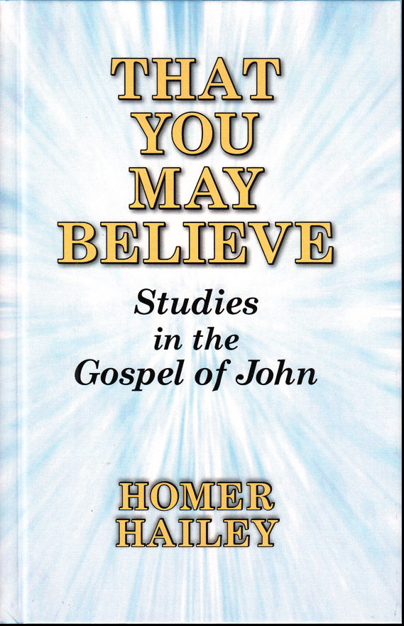 That You May Believe: Studies in the Gospel of John (top*)) — One Stone ...