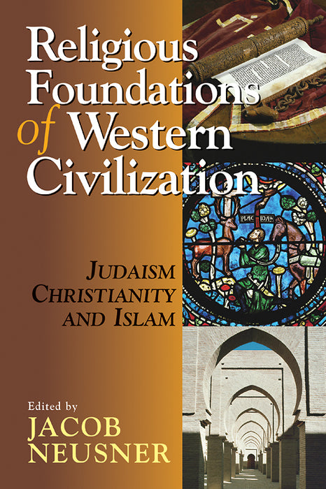 Religious Foundations of Western Civilization: Judaism, Christianity, & Islam