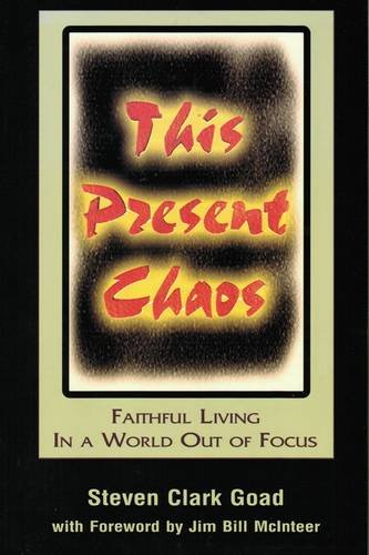 This Present Chaos: Faithful Living in a World Out of Focus