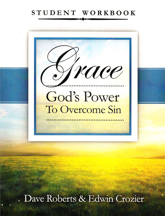 Grace: God's Power To Overcome Sin - Student Workbook