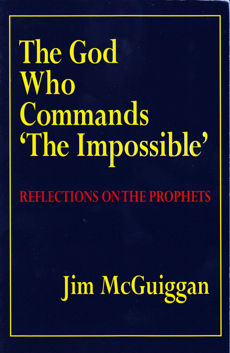 The God Who Commands the Impossible