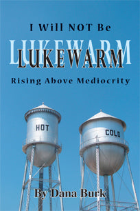 I Will Not Be Lukewarm