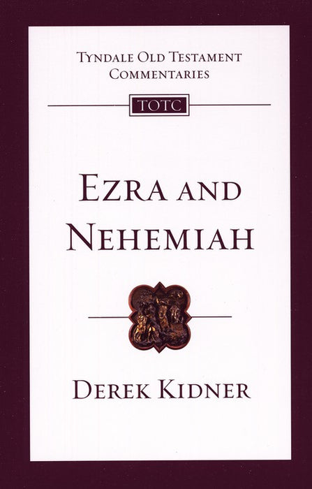 Tyndale Old Testament Commentary:  Ezra and Nehemiah, Volume 12