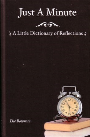 Just a Minute: A Little Dictionary of Reflections