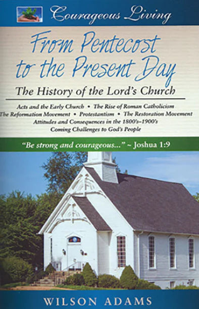 From Pentecost to the Present Day: History of the Lord's Church