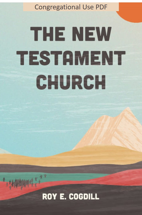 The New Testament Church (Cogdill) Downloadable Congregation Use PDF