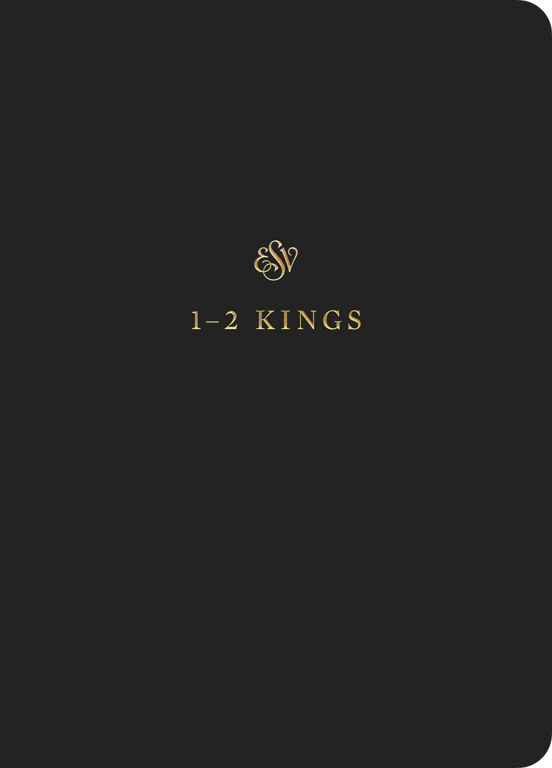 ESV Scripture Journal: 1 & 2 Kings