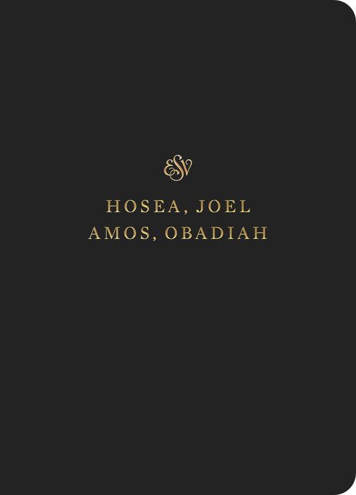ESV Scripture Journal: Hosea, Joel, Amos, Obadiah