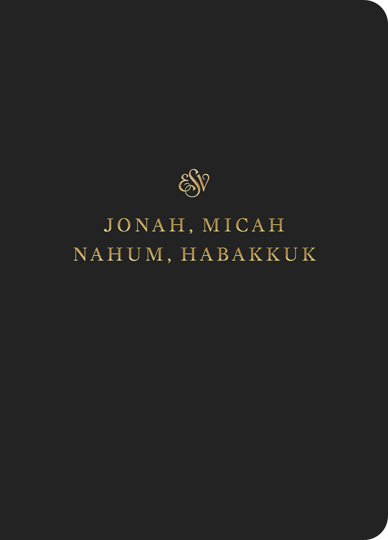 ESV Scripture Journal: Jonah, Micah, Nahum, Habakkuk