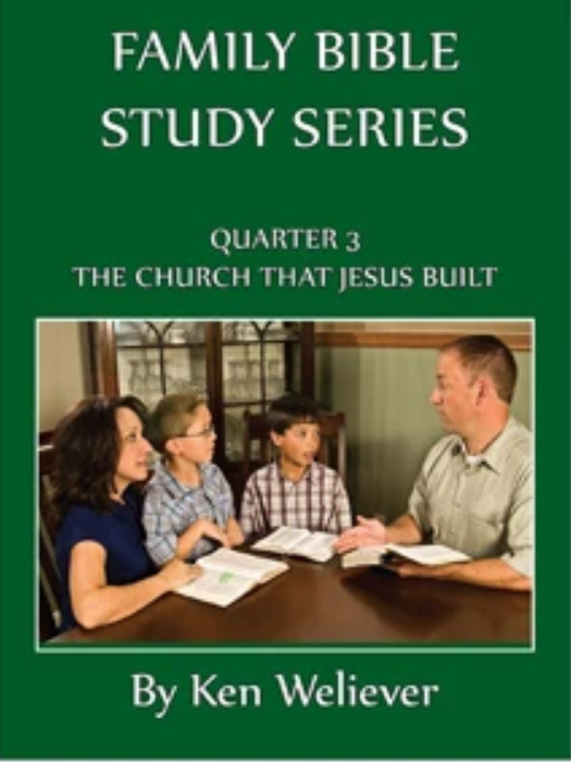 Family Bible Study Series Quarter 3: The Church That Jesus Built