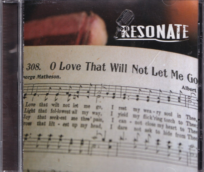 Resonate:  O Love That Will Not Let Me Go