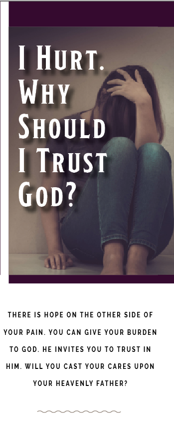 I Hurt. Why Should I Trust God?
