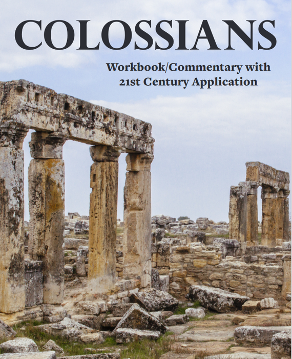 Colossians: Workbook/Commentary with 21st Century Application