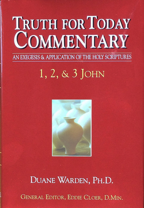 Truth for Today Commentary: 1, 2, 3 John