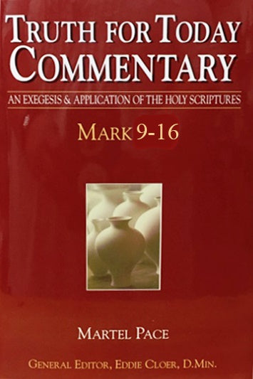 Truth for Today Commentary: Mark 9-16