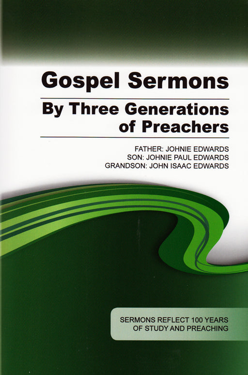 Gospel Sermons By Three Generations of Preachers