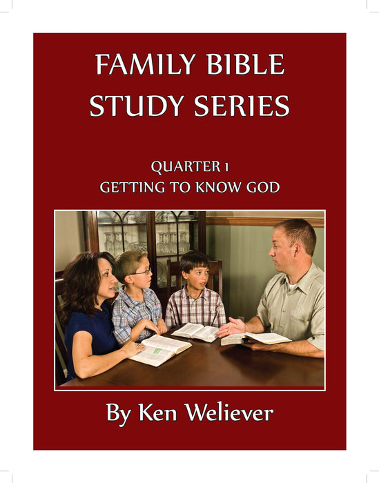 Family Bible Study Series Quarter 1: Getting to Know God