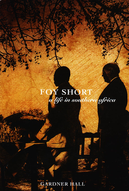 Foy Short - a life in southern africa