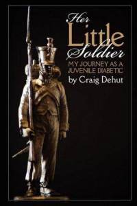Her Little Soldier: My Journey as a Juvenile Diabetic