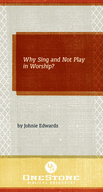 Why Sing and Not Play in Worship?