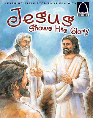 Jesus Shows His Glory