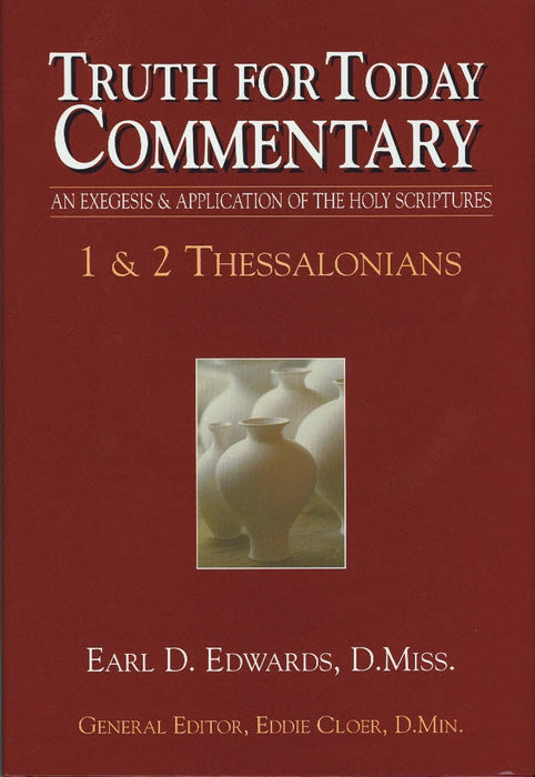 Truth For Today Commentary: 1 & 2 Thessalonians