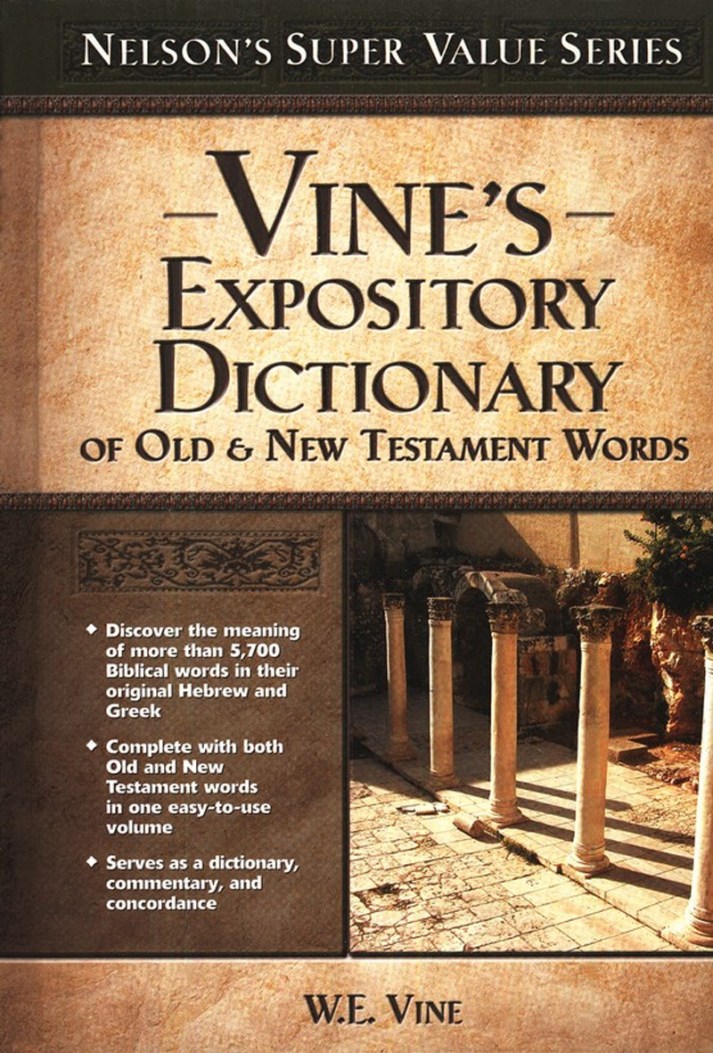 Vine s Expository Dictionary of Old New Testament Words One