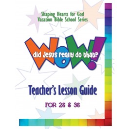 Wow! Did Jesus Really Do That? - Teacher's Guide for 2s & 3s