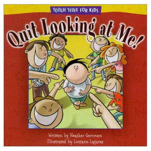 Quit Looking at Me - Tough Stuff for Kids Series