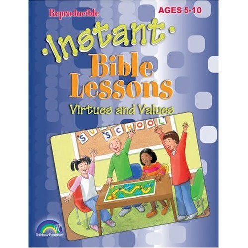 Instant Bible Lessons:  Virtues & Values (Ages 5-10)