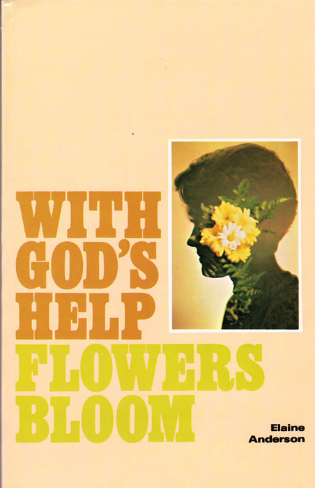With God's Help Flowers Bloom