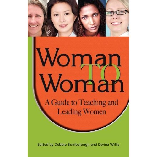 Woman to Woman:  A Guide to Teaching and Leading Women
