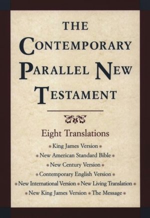 The Contemporary Parallel New Testament - Eight Translations
