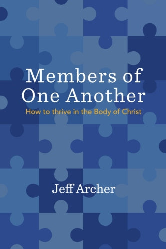 Members of One Another:  How to Thrive in the Body of Christ