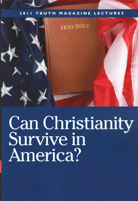 Can Christianity Survive in America? 2011 Truth Lectures