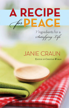 A Recipe for Peace: 7 Ingredients for a Satisfying Life