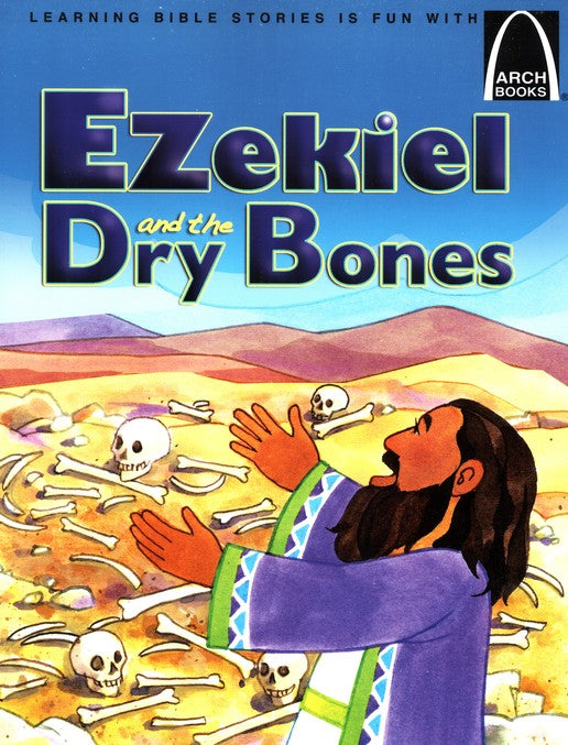 Ezekiel and the Dry Bones (Arch Books)