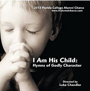 FC Alumni Chorus I Am His Child 2013 CD