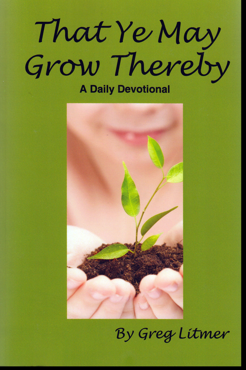 That Ye May Grow Thereby