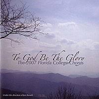 FC Chorus - To God Be The Glory - 2007 CD (op)