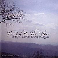 FC Chorus - To God Be The Glory - 2007 CD