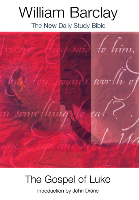 The Gospel of Luke: The New Daily Study Bible Commentary