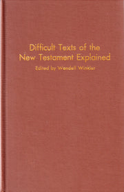 Difficult Texts N.T. Explained